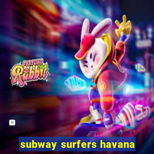 subway surfers havana